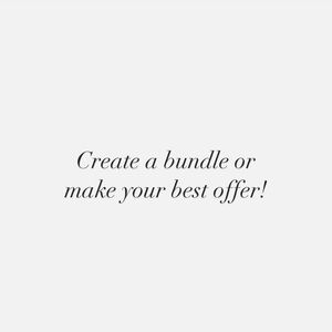 Create a bundle or your best offer!